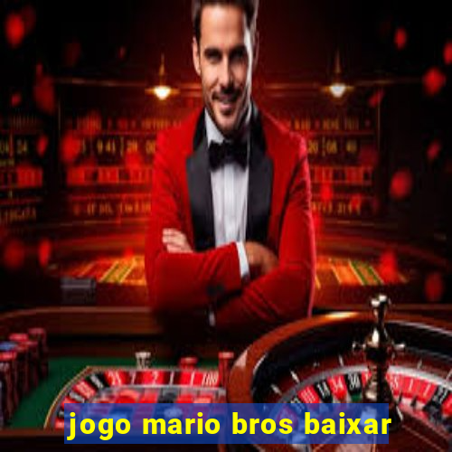 jogo mario bros baixar